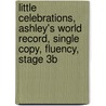 Little Celebrations, Ashley's World Record, Single Copy, Fluency, Stage 3b door Scott Nash