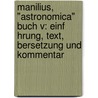 Manilius, "Astronomica" Buch V: Einf Hrung, Text, Bersetzung Und Kommentar by Wolfgang Hubner