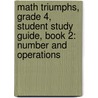 Math Triumphs, Grade 4, Student Study Guide, Book 2: Number And Operations door McGraw-Hill