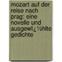 Mozart Auf Der Reise Nach Prag: Eine Novelle Und Ausgewï¿½Hlte Gedichte