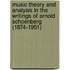Music Theory And Analysis In The Writings Of Arnold Schoenberg (1874-1951)
