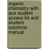 Organic Chemistry With Ace Student Access Kit And Student Solutions Manual door LeRoy G. Wade