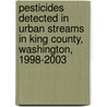 Pesticides Detected in Urban Streams in King County, Washington, 1998-2003 by United States Government