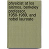 Physicist at Los Alamos, Berkeley Professor, 1950-1989, and Nobel Laureate door O. Ive Chamberlain