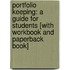 Portfolio Keeping: A Guide For Students [With Workbook And Paperback Book]