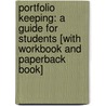 Portfolio Keeping: A Guide For Students [With Workbook And Paperback Book] door Stuart Greene