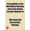 Proceedings Of The Mid-Winter Meeting And Of The Annual Session (Volume 9) by Ohio State Bar Association Meeting