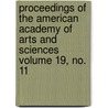 Proceedings of the American Academy of Arts and Sciences Volume 19, No. 11 by American Academy of Arts Sciences
