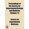 Proceedings of the Society for Experimental Biology and Medicine Volume 11 door Society For Experimental Medicine