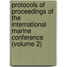 Protocols Of Proceedings Of The International Marine Conference (Volume 2) door International Marine Conference