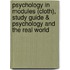 Psychology In Modules (Cloth), Study Guide & Psychology And The Real World