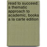 Read to Succeed: A Thematic Approach to Academic, Books a la Carte Edition door Jilani Warsi