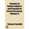 Sermons On Various Subjects, And Preached On Several Occasions. (Volume 2) door Thomas Francklin