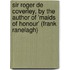 Sir Roger de Coverley, by the Author of 'Maids of Honour' (Frank Ranelagh)