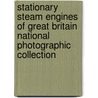 Stationary Steam Engines Of Great Britain National Photographic Collection by George Watkins