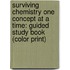 Surviving Chemistry One Concept at a Time: Guided Study Book (Color Print)