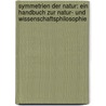 Symmetrien Der Natur: Ein Handbuch Zur Natur- Und Wissenschaftsphilosophie door Klaus Mainzer