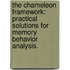 The Chameleon Framework: Practical Solutions For Memory Behavior Analysis.