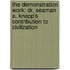 The Demonstration Work; Dr. Seaman A. Knapp's Contribution To Civilization