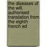 The Diseases of the Will. Authorised Translation from the Eighth French Ed by Th 1839 Ribot