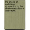 The Effects Of Endocrine Dysfunction On The Cerebrovasculature And Stroke. door Joey-Mathew W. Barrett
