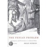 The Fenian Problem: Insurgency And Terrorism In A Liberal State, 1858-1874 door Brian Jenkins