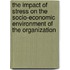 The Impact Of Stress On The Socio-Economic Environment Of The Organization