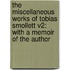 The Miscellaneous Works Of Tobias Smollett V2: With A Memoir Of The Author