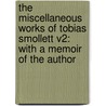 The Miscellaneous Works Of Tobias Smollett V2: With A Memoir Of The Author door Tobias George Smollett