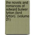 The Novels And Romances Of Edward Bulwer Lytton (Lord Lytton). (Volume 21)
