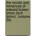 The Novels And Romances Of Edward Bulwer Lytton (Lord Lytton). (Volume 28)