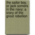 The Sailor Boy, or Jack Somers in the Navy; A Story of the Great Rebellion