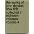 The Works of John Dryden; Now First Collected in Eighteen Volumes Volume 4