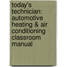 Today's Technician: Automotive Heating & Air Conditioning Classroom Manual door Mark Schnubel