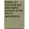 Toledo, an Historical and Descriptive Account of the  City of Generations; door Albert Frederick Calvert