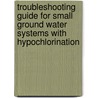 Troubleshooting Guide for Small Ground Water Systems with Hypochlorination door United States Government
