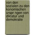 Von Den Sozialen Zu Den Konomischen Urspr Ngen Von Diktatur Und Demokratie