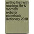 Writing First with Readings 5e & Merriam Webster Paperback Dictionary 2010