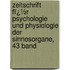 Zeitschrift Fï¿½R Psychologie Und Physiologie Der Sinnesorgane, 43 Band