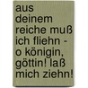 Aus deinem Reiche muß ich fliehn - O Königin, Göttin! Laß mich ziehn! door Michael Stefan Pietschmann