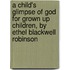 A Child's Glimpse of God for Grown Up Children, by Ethel Blackwell Robinson