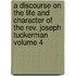 A Discourse On The Life And Character Of The Rev. Joseph Tuckerman Volume 4
