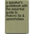 A Speaker's Guidebook with the Essential Guide to Rhetoric 5e & Speechclass