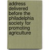 Address Delivered Before the Philadelphia Society for Promoting Agriculture by Richard Peters