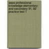 Aepa Professional Knowledge-Elementary And Secondary 91, 92 Practice Test 1 by Sharon A. Wynne