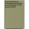 Aepa Professional Knowledge-elementary and Secondary 91, 92 Practice Test 2 door Sharon Wynne