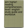 Aim Higher! Reading Comprehension, Level I English Study Guide and Workbook door Robert D. Shepherd