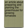 An Article About Preparing And Planting The Greenhouse For Growing Tomatoes door P.E.N. Hitchins