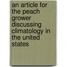 An Article For The Peach Grower Discussing Climatology In The United States door Frank Albert Waugh