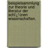 Beispielsammlung Zur Theorie Und Literatur Der Schï¿½Nen Wissenschaften.